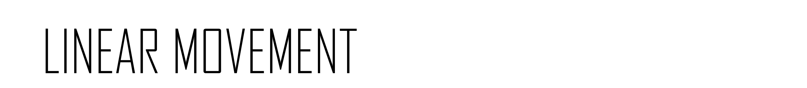 LINEAR MOVEMENT