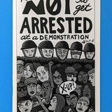 How Not To Get Arrested At a Demonstration (Zine)