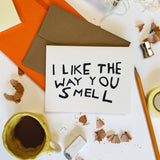 I LIKE THE WAY...  Greeting Card