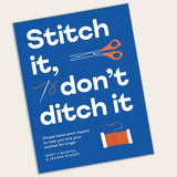 Stitch It, Don't Ditch It