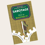 Sabotage & How to Master It (Zine)